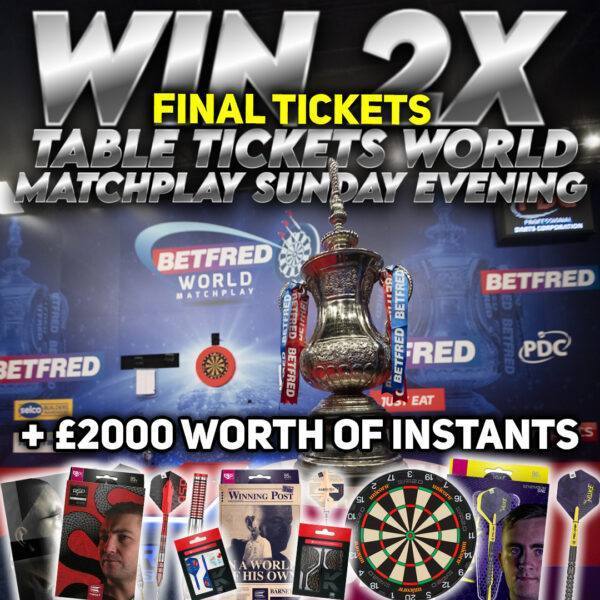2X Final World Matchplay Tickets + £2000 Worth Of Instants